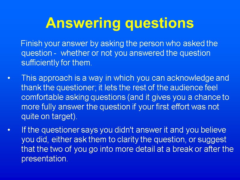Answering questions       Finish your answer by asking the